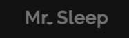 MR . SLEEP